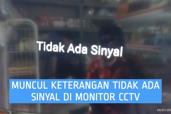 cctv tidak ada sinyal di monitor