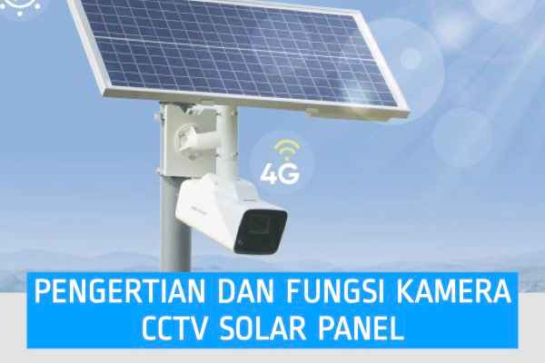 penjelasan dan fungsi cctv solar panel