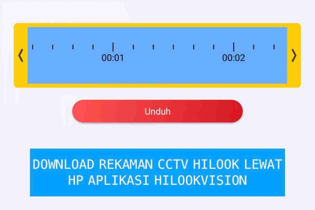 download rekaman cctv hilook lewat aplikasi hilookvision di hp