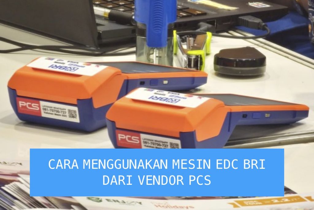menggunakan edc bri vendor pcs indonesia
