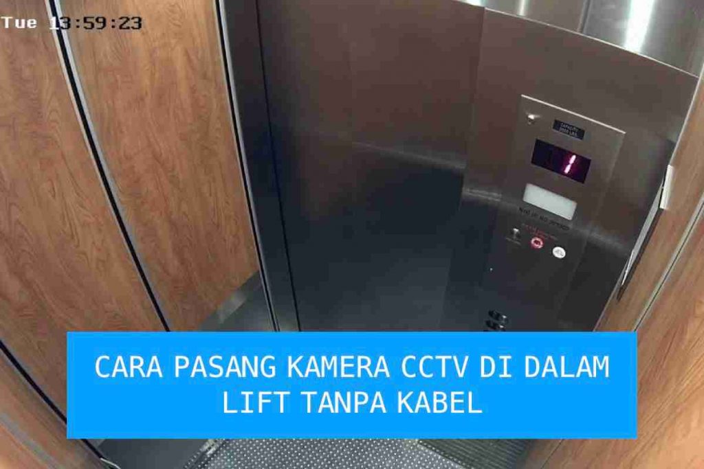 cara pasang cctv di dalam lift tanpa kabel
