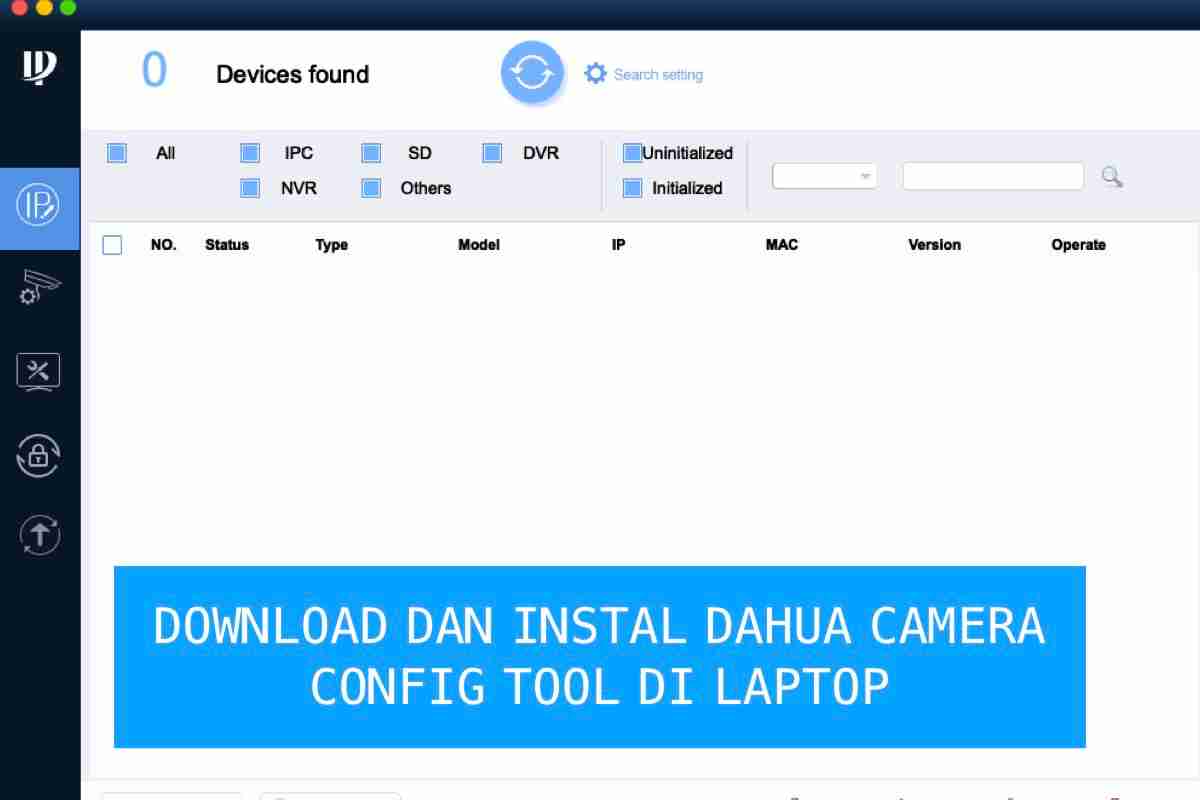 Download dan Install Dahua Camera Config Tool Untuk PC dan Laptop
