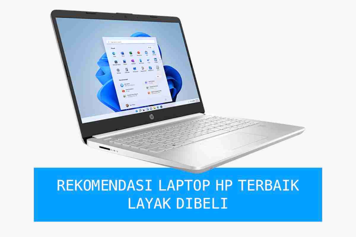 9 Rekomendasi Laptop HP Terbaik Yang Masih Layak Dibeli Jelang Akhir