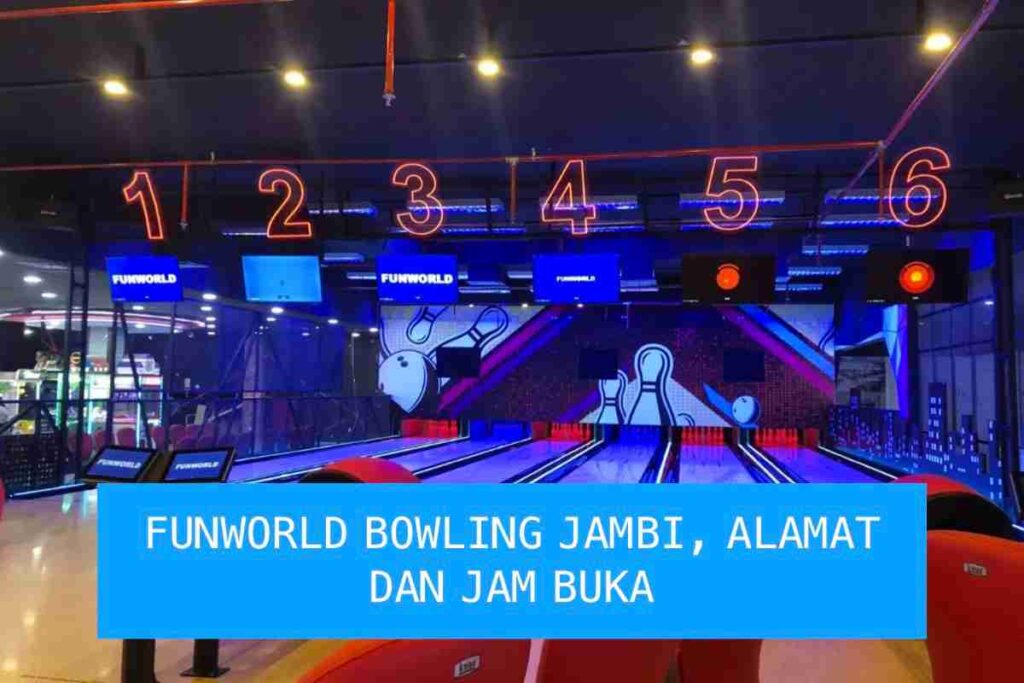 alamat dan jam buka funworld bowling jambi