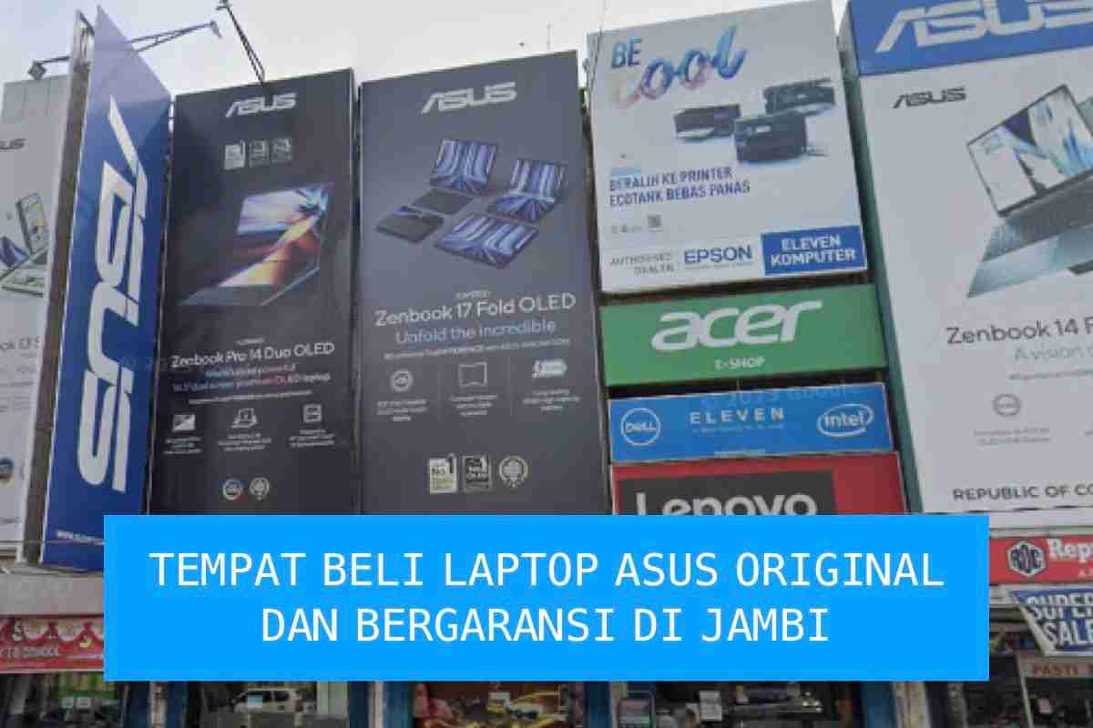 6 Tempat Beli Laptop dan Komputer ASUS di Jambi Original Bergaransi