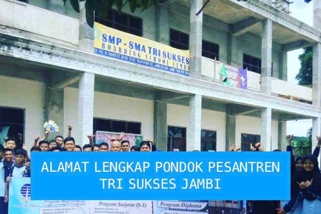 alamat lengkap pondok pesantren tri sukses jambi