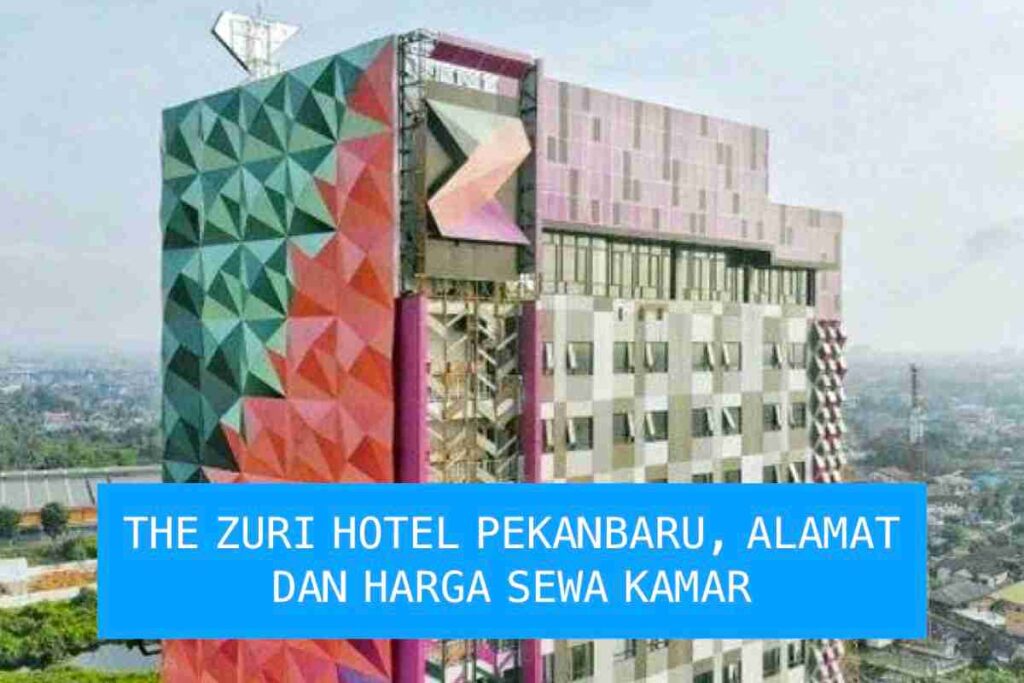 zuri hotel pekanbaru alamat dan harga sewa kamar