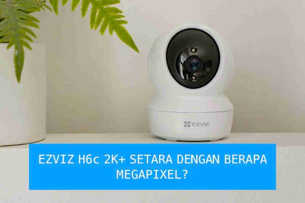 cctv ezviz h6c 2k setara berapa megapixel