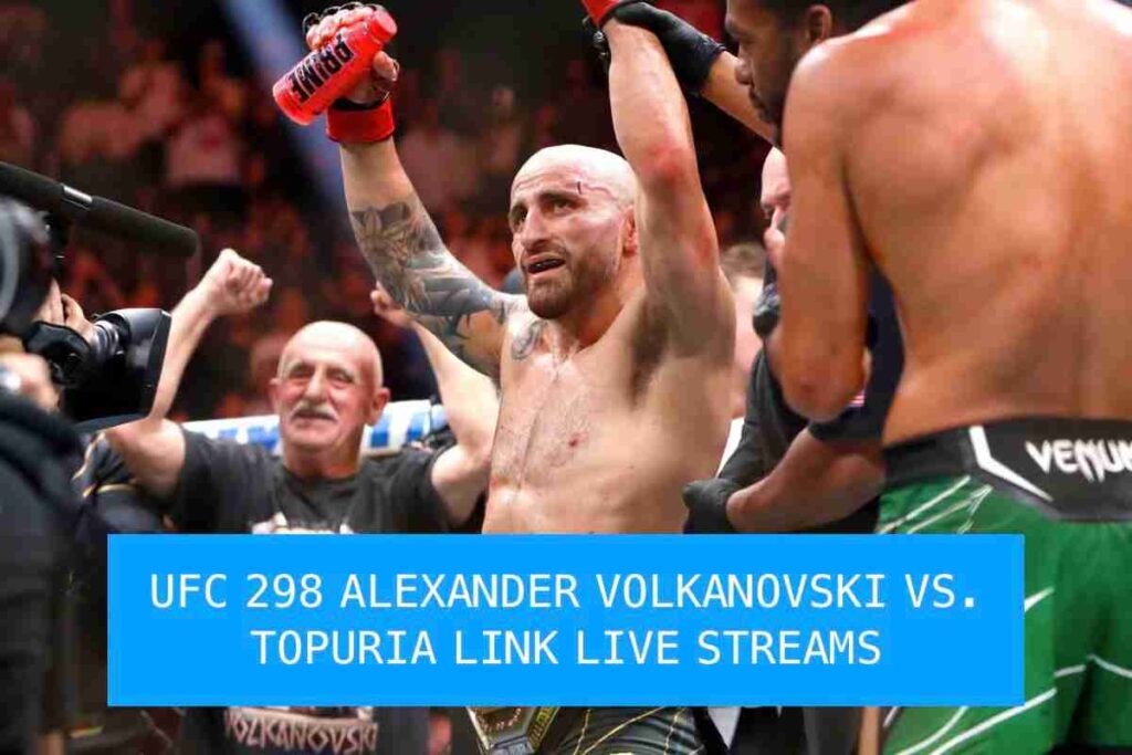 ufc 298 link live streaming volkanovski vs topuria